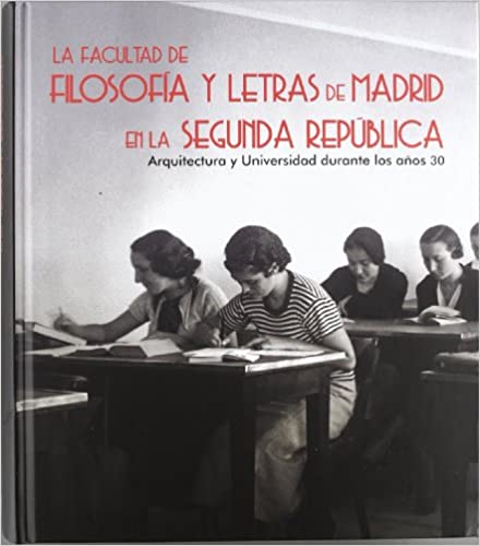 La facultad de filosofía y letras de Madrid en la segunda república